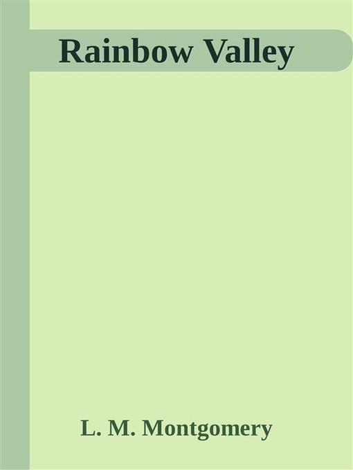 Title details for Rainbow Valley by L. M. Montgomery - Available